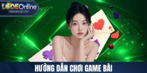 hướng dẫn chơi game bài