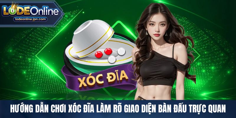Hướng dẫn chơi xóc đĩa làm rõ giao diện bàn đấu trực quan