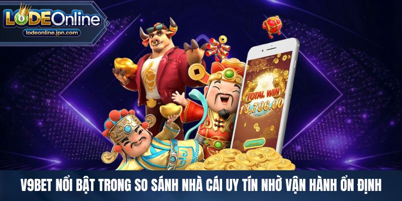V9BET nổi bật trong so sánh nhà cái uy tín nhờ vận hành ổn định